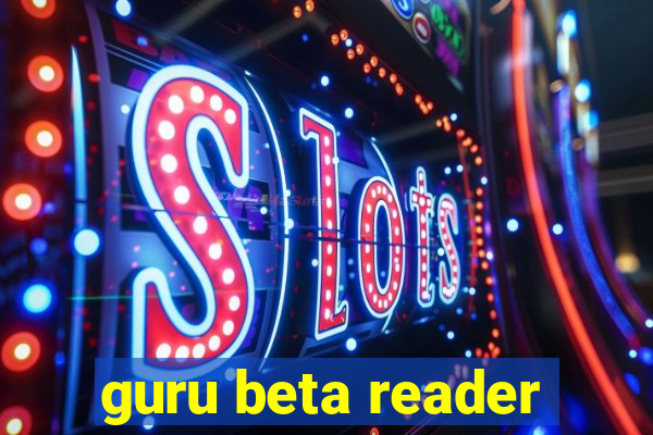 guru beta reader